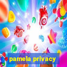 pamela privacy